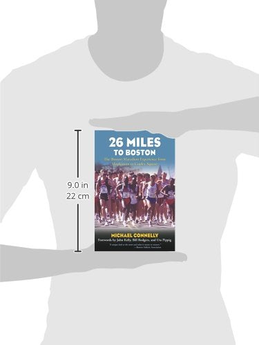26 Miles to Boston: The Boston Marathon Experience from Hopkinton to Copley Square