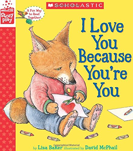 I Love You Because You're You (A StoryPlay Book)
