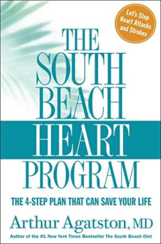 The South Beach Heart Program: The 4-Step Plan that Can Save Your Life (The South Beach Diet)