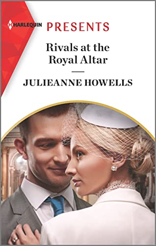 Rivals at the Royal Altar (Harlequin Presents, 4112)