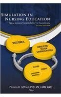 Simulation in Nursing Education: From Conceptualization to Evaluation 2nd (second) Edition by Jeffries PhD RN FAAN ANEF, Pamela R published by Lippincott Williams & Wilkins (2012)