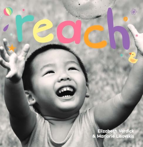 Reach: A board book about curiosity (Happy Healthy Baby)