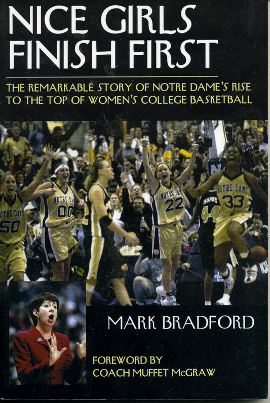 Nice Girls Finish First: The Remarkable Story of Notre Dame's Rise to the Top of Women's College Basketball - 8360