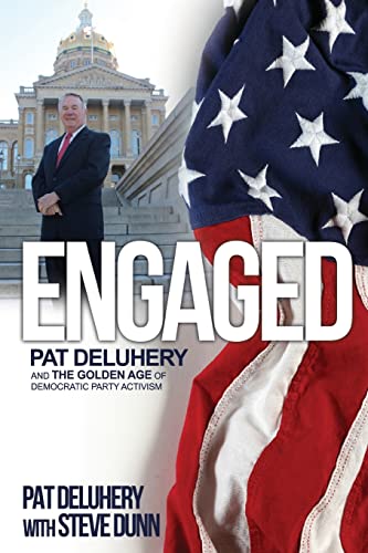 Engaged: Pat Deluhery and the Golden Age of Democratic Party Activism