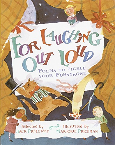 For Laughing Out Loud: Poems to Tickle Your Funnybone - 2374