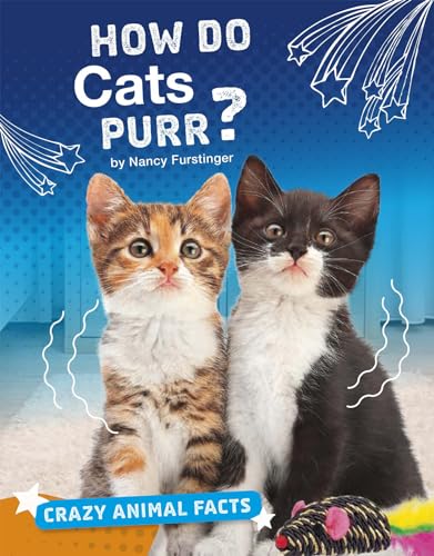 How Do Cats Purr? (Crazy Animal Facts) (Bright Idea Books: Crazy Animal Facts)
