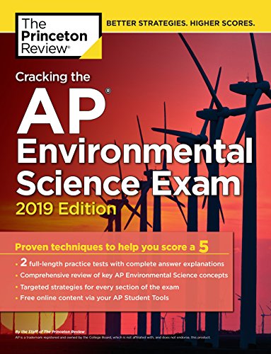 Cracking the AP Environmental Science Exam, 2019 Edition: Practice Tests & Proven Techniques to Help You Score a 5 (College Test Preparation) - 3129