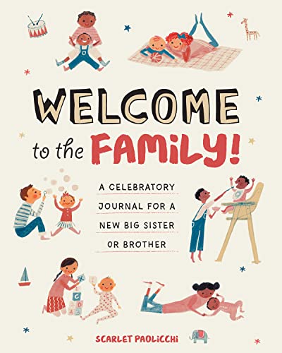 Welcome to the Family!: A Celebratory Journal for a New Big Sister or Brother - 5879