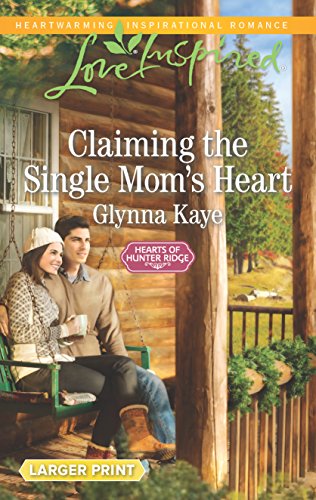Claiming the Single Mom's Heart (Hearts of Hunter Ridge)