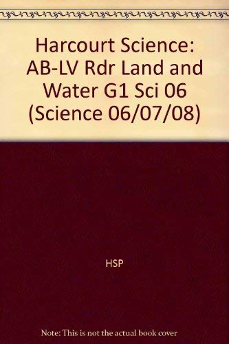 Harcourt Science: Above-Level Reader Grade 1 Land and Water