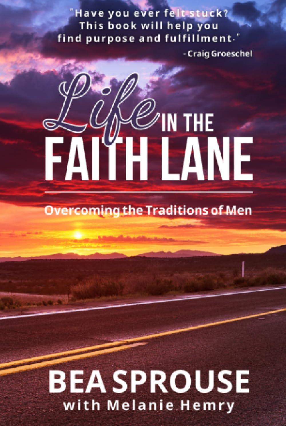 Life in the Faith Lane: Overcoming the Traditions of Men