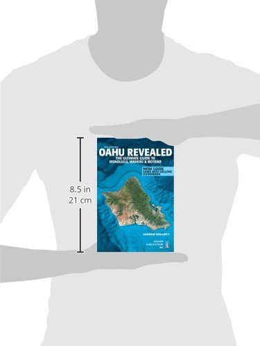 Oahu Revealed: The Ultimate Guide to Honolulu, Waikiki & Beyond (Oahu Revisited)