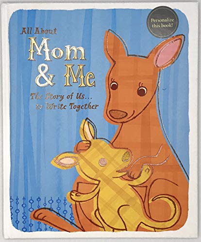 All About Mom and Me: The Story of Us... to Write Together