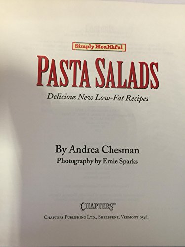 Simply Healthful Pasta Salads: Delicious New Low-Fat Recipes