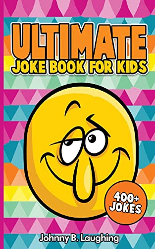 Ultimate Joke Books for Kids: 400+ Jokes