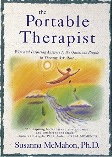 The Portable Therapist: Wise and Inspiring Answers to the Questions People in Therapy Ask the Most... - 6685
