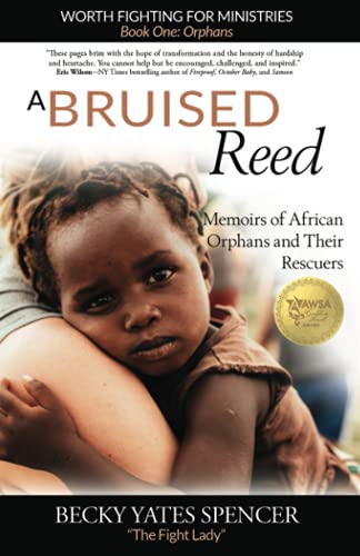 A Bruised Reed: Memoirs of African Orphans and Their Rescuers