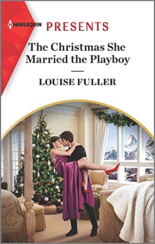 The Christmas She Married the Playboy: An Uplifting International Romance (Christmas with a Billionaire, 2)