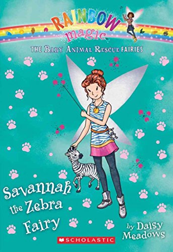 Savannah the Zebra Fairy (the Baby Animal Rescue Faires #4) : A Rainbow Magic Book(Paperback) - 2015 Edition
