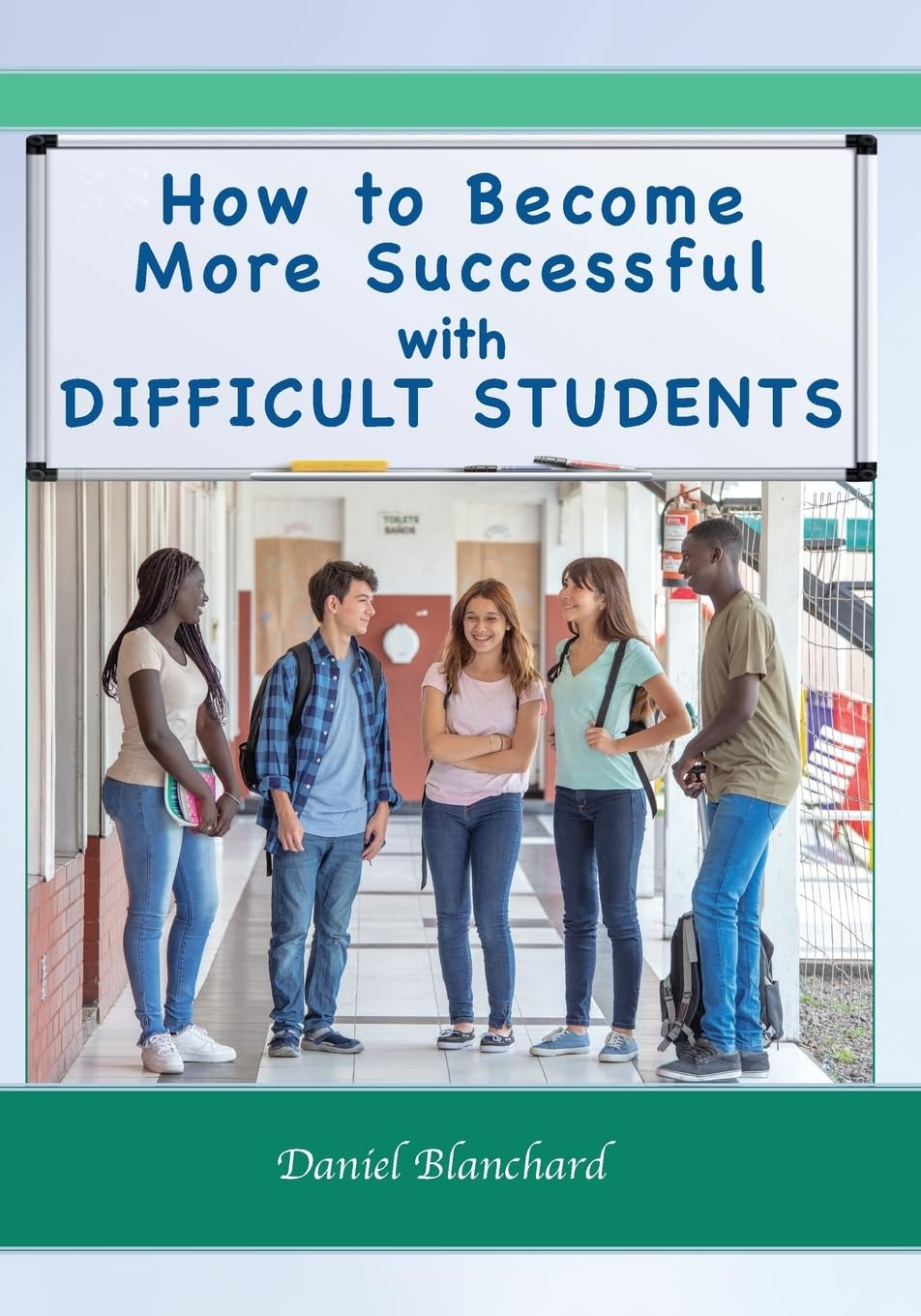 How to Become More Successful with DIFFICULT STUDENTS (Granddaddy's Secrets for Educators)