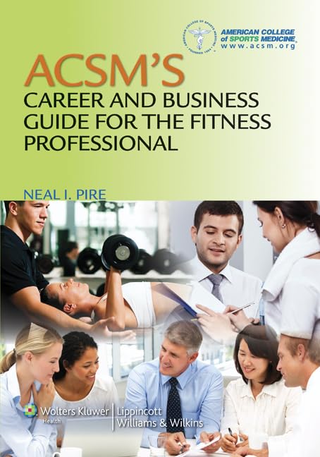 ACSM's Career and Business Guide for the Fitness Professional (American College of Sports Medicine)