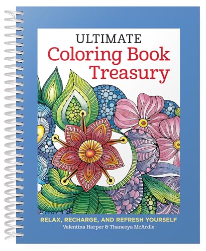 Ultimate Coloring Book Treasury: Relax, Recharge, and Refresh Yourself (Design Originals) 208 Pages of Beautiful One-Side-Only Designs on Thick Perforated Paper in a Hardcover Spiral Lay-Flat Binding