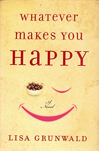Whatever Makes You Happy: A Novel