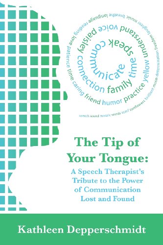 The Tip of Your Tongue: A Speech Therapist Tribute to the Power of Communication Lost and Found
