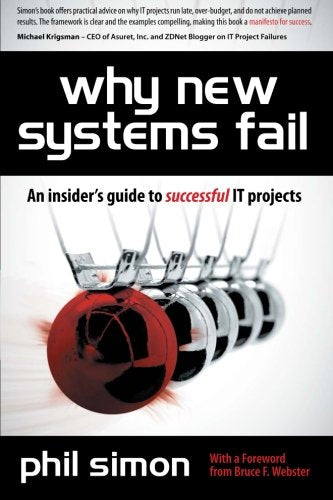Why New Systems Fail: An Insider's Guide to Successful IT Projects