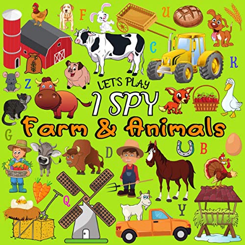 Let's Play I Spy Farm & Animals: Book for Kids Ages 2-5, Can You Find Cow, Horse, Pig, Dog, Cat and Other Cute Stuff? A Fun Interactive Guessing Game for Toddler and Preschool (Children's Books I Spy)