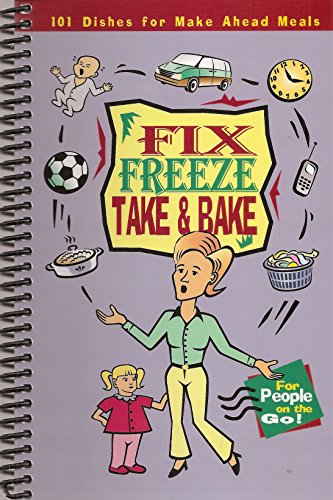 Fix, Freeze, Take & Bake