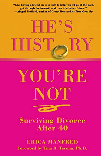 He's History, You're Not: Surviving Divorce After 40 - 4012