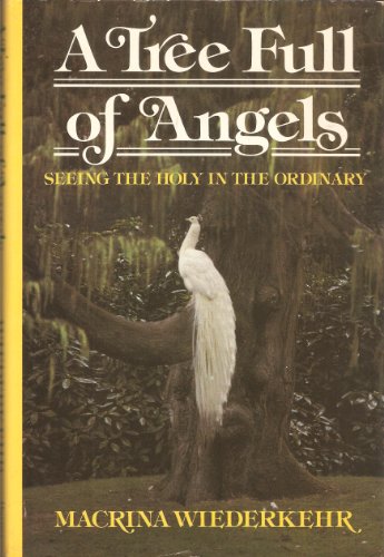 A Tree Full of Angels: seeing the holy in the ordinary - 3275
