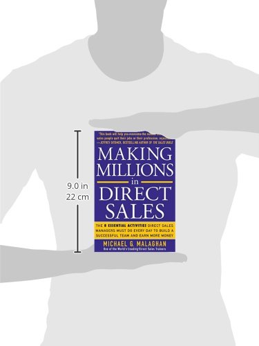 Making Millions in Direct Sales: The 8 Essential Activities Direct Sales Managers Must Do Every Day to Build a Successful Team and Earn More Money: ... Every Day to Build a Successful Team and Ea