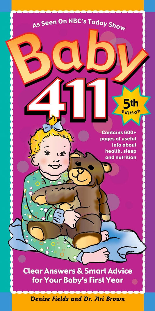 Baby 411: Clear Answers & Smart Advice For Your Baby's First Year