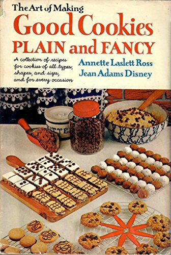 The Art of Making Good Cookies: Plain and Fancy