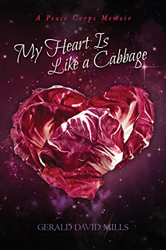 My Heart Is Like a Cabbage: A Peace Corps Memoir