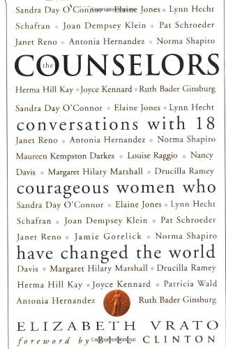 The Counselors: Conversations With 18 Courageous Women Who Have Changed The World