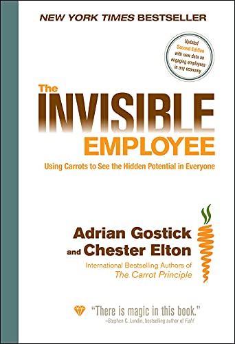 The Invisible Employee: Using Carrots to See the Hidden Potential in Everyone