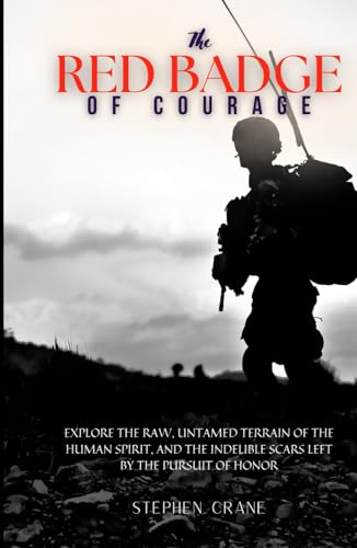 The Red Badge of Courage: Civil War History and Psychological Fiction Novels, Timeless Classics Hardcover