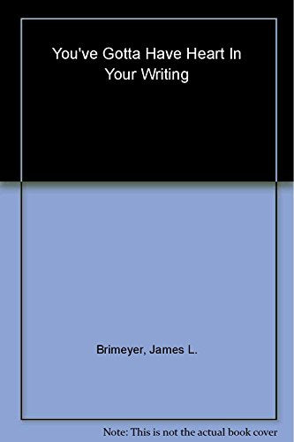 You've Gotta Have HEART in Your WRITING