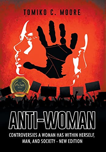 Anti-Woman: Controversies a Woman Has Within Herself, Man, and Society - New Edition