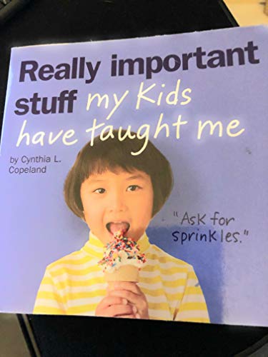 Really Important Stuff My Kids Have Taught Me