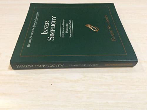 Inner Simplicity: 100 Ways to Regain Peace and Nourish Your Soul