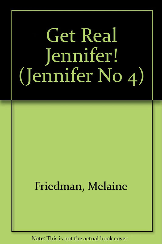Jennifer #4/get Real (Jennifer No 4)