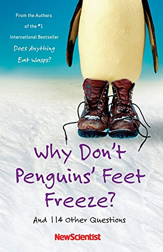 Why Don't Penguins' Feet Freeze?: And 114 Other Questions - 8521