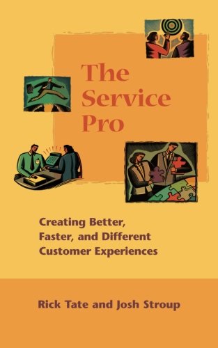 The Service Pro: Creating Better, Faster, and Different Customer