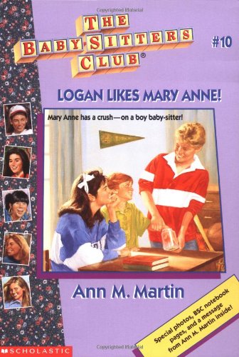 Logan Likes Mary Anne (The Baby-Sitters Club, No. 10)