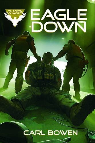 Eagle Down (Shadow Squadron) by Carl Bowen (15-Aug-2013) Paperback