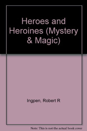 Heroes and Heroines (The Mystery and Magic Series)